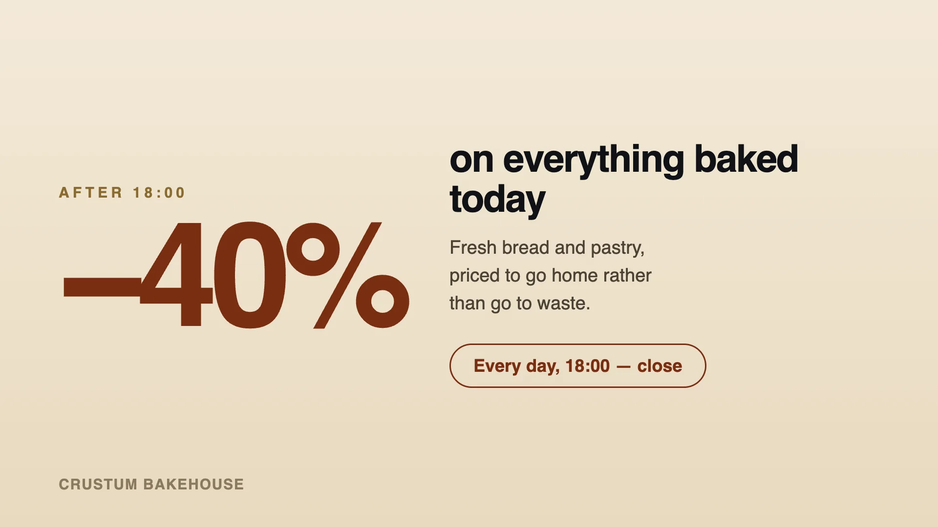 Then the evening offer: minus 40 percent on everything baked today